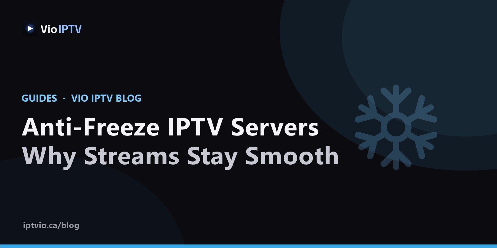 Vio IPTV cover graphic with snowflake icon — anti-freeze IPTV servers keeping streams smooth