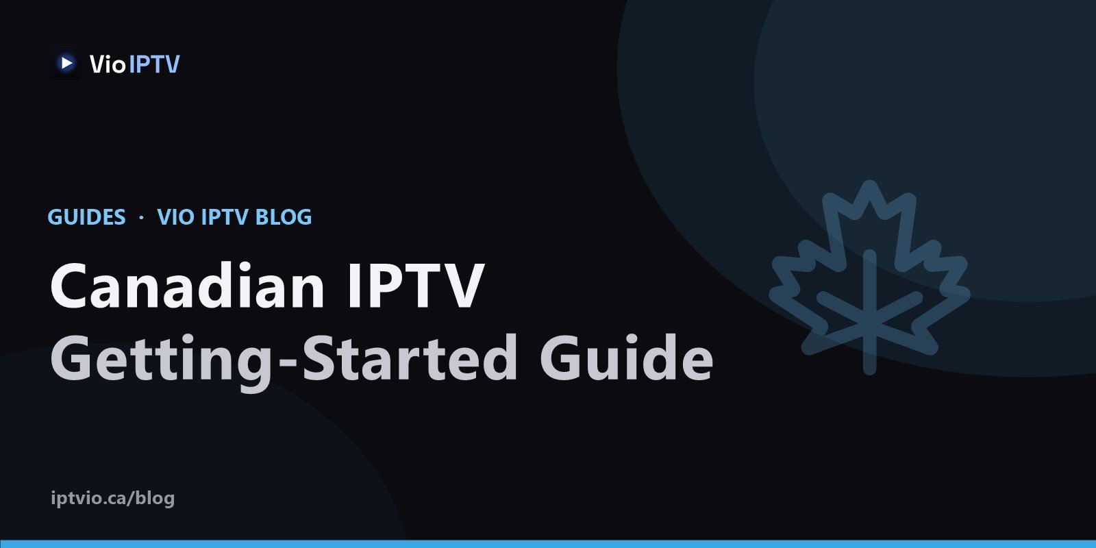 Vio IPTV cover graphic with maple leaf icon — Canadian IPTV complete getting started guide