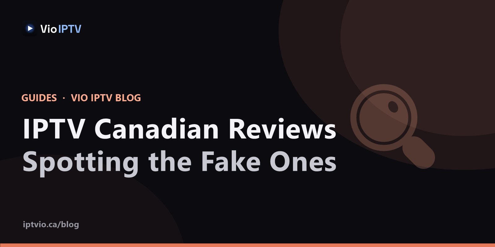 Vio IPTV cover graphic with magnifier icon — how to spot fake IPTV Canadian reviews