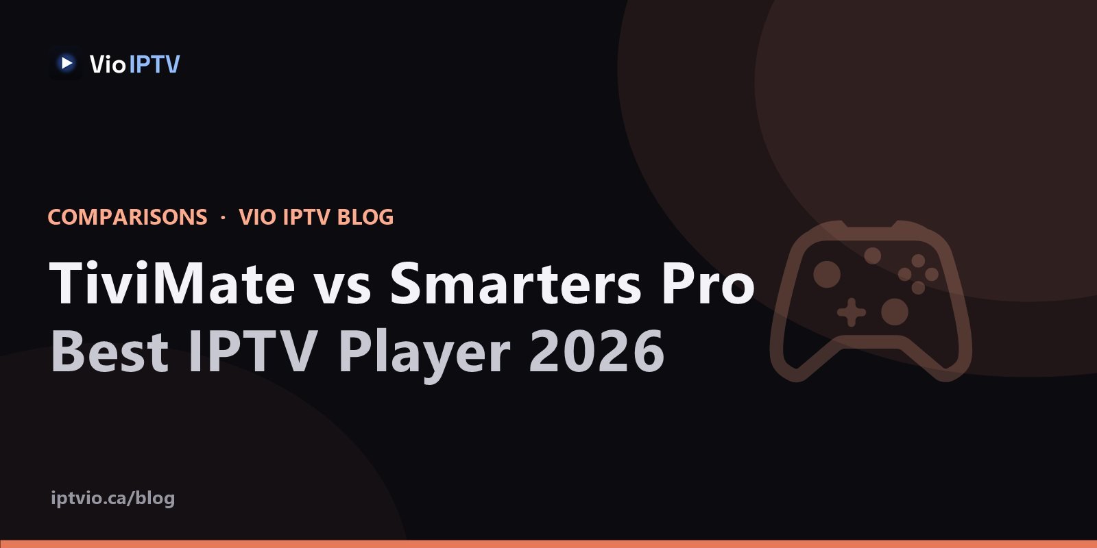 Vio IPTV cover graphic with game controller icon — TiviMate vs IPTV Smarters Pro comparison