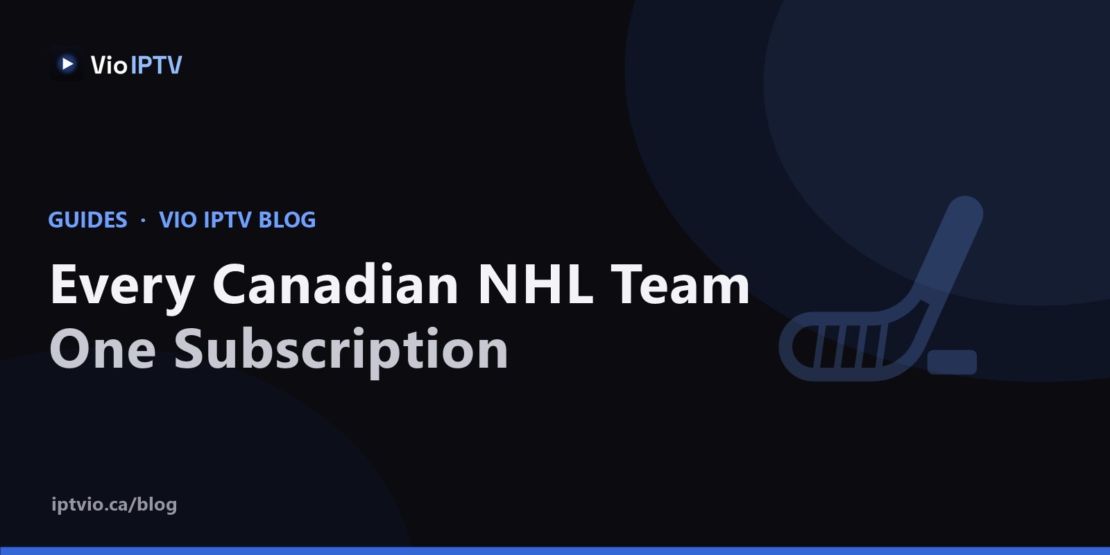 Vio IPTV cover graphic with hockey stick icon — watch every Canadian NHL team with one subscription